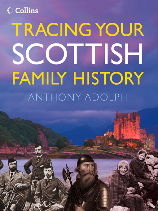 Title details for Collins Tracing Your Scottish Family History by Anthony Adolph - Available